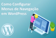 Como configurar os menus de navegação em sites WordPress