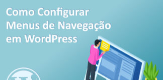 Como configurar os menus de navegação em sites WordPress