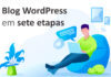 Como começar um blog WordPress do jeito certo em sete etapas