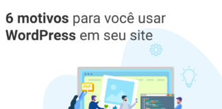 Seis motivos para você usar WordPress em seu site