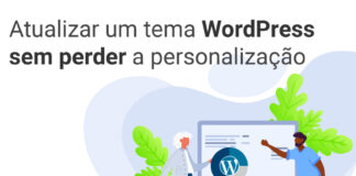 Como atualizar um tema WordPress sem perder a personalização